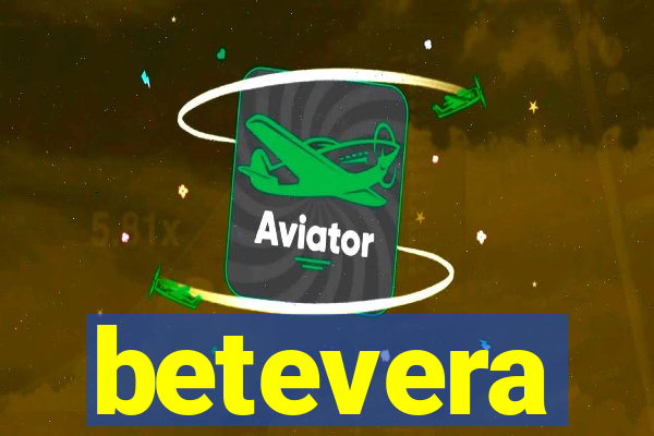betevera