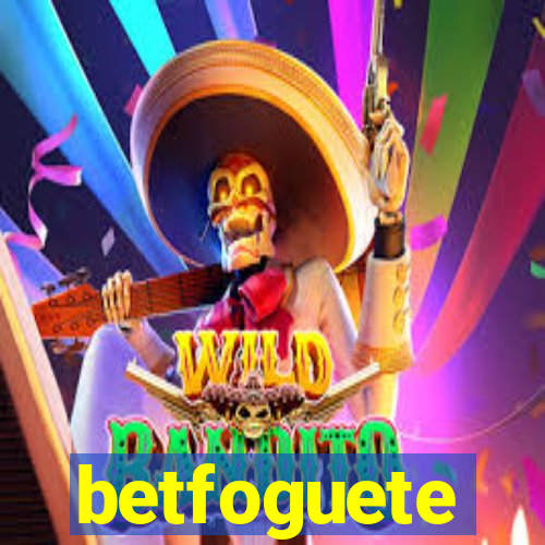 betfoguete