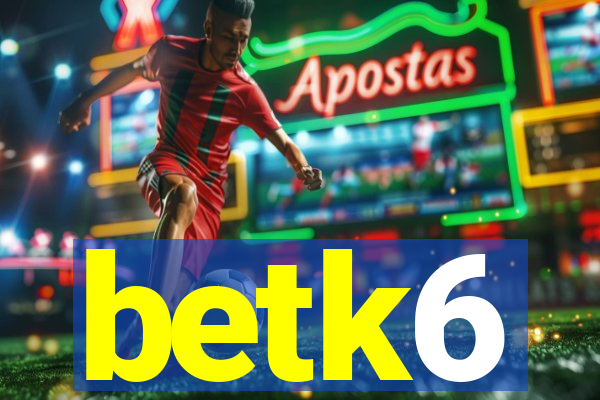 betk6