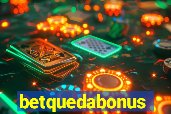 betquedabonus