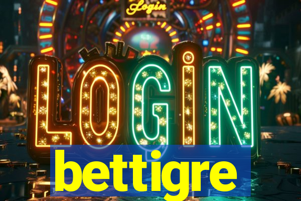 bettigre