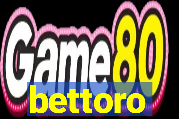 bettoro