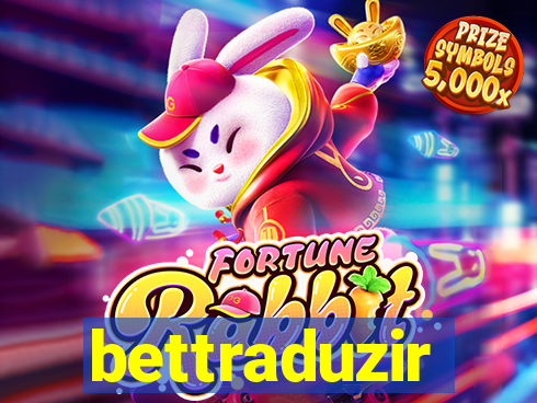 bettraduzir