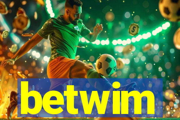 betwim