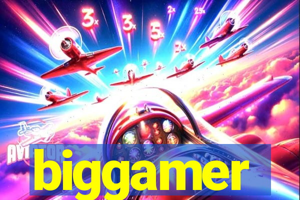 biggamer