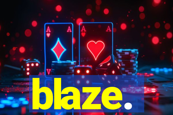 blaze.