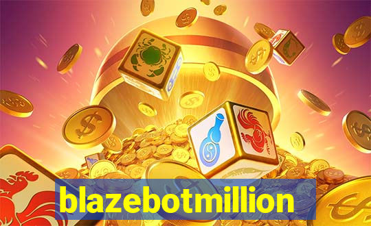 blazebotmillion