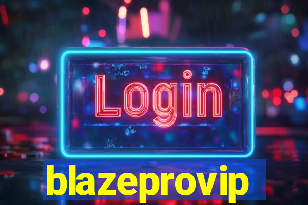 blazeprovip