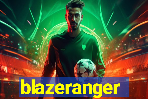 blazeranger