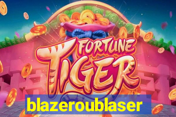 blazeroublaser