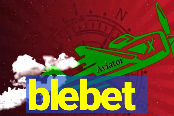 blebet