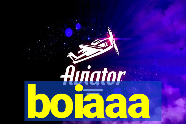 boiaaa