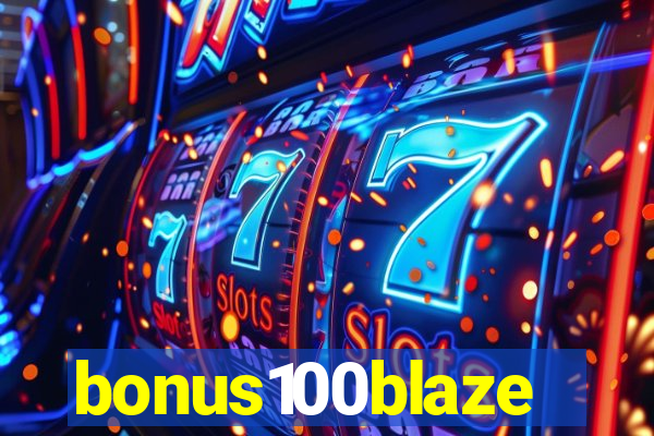 bonus100blaze