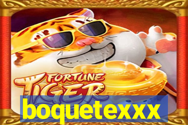 boquetexxx