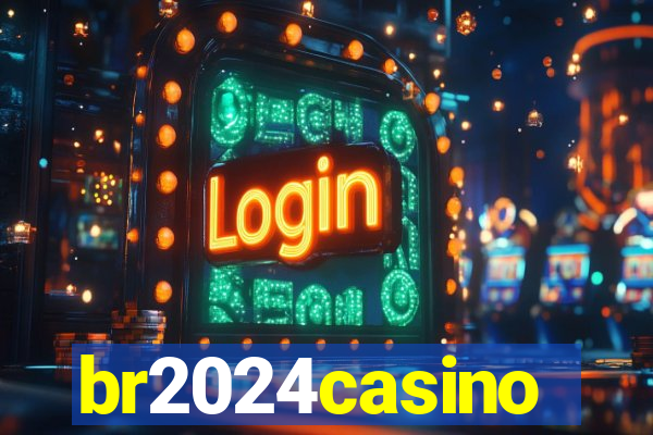 br2024casino