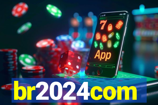 br2024com
