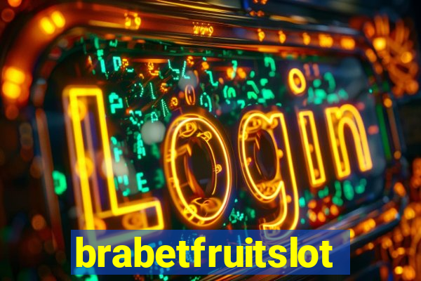 brabetfruitslot