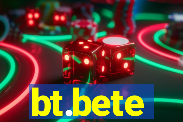 bt.bete