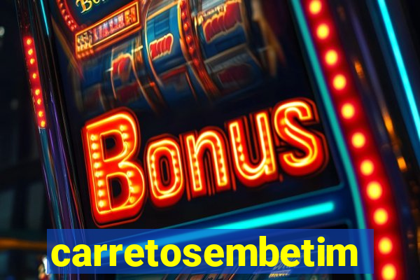 carretosembetim