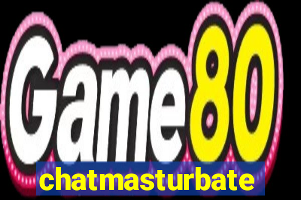 chatmasturbate