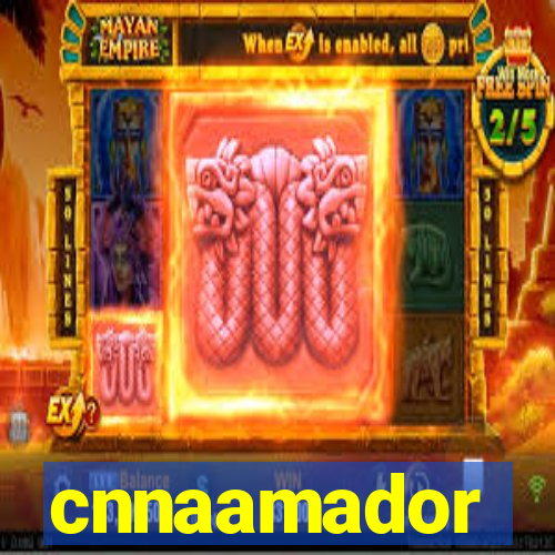cnnaamador