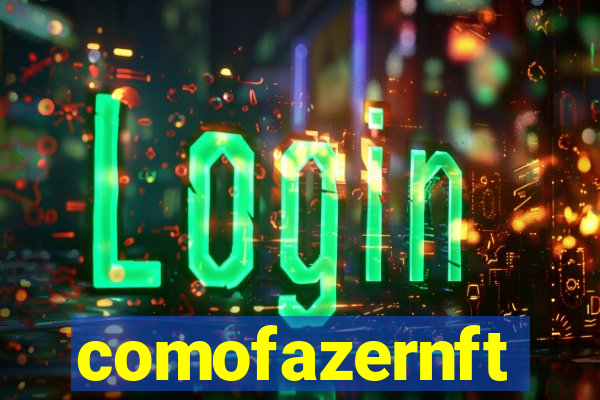 comofazernft