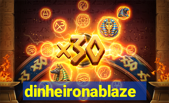 dinheironablaze