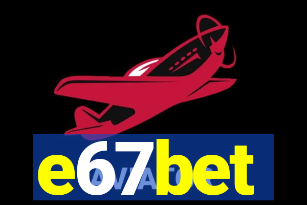 e67bet