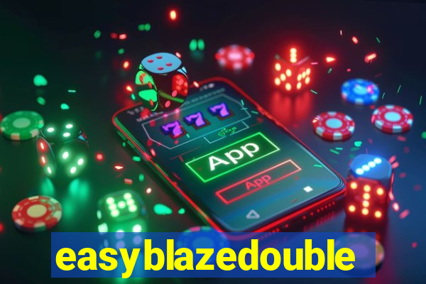 easyblazedouble