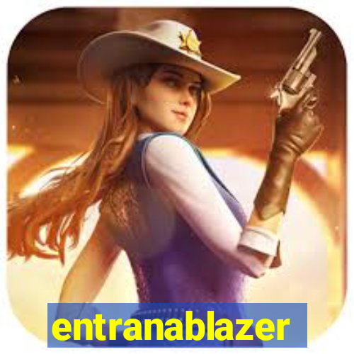 entranablazer
