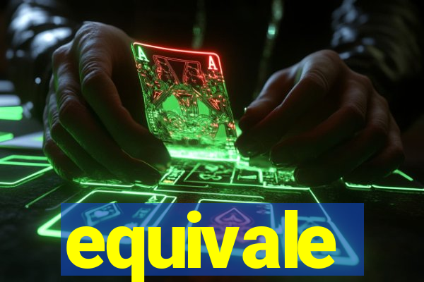 equivale