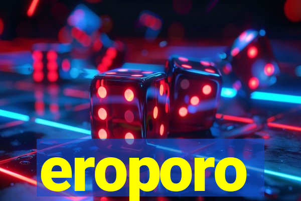 eroporo