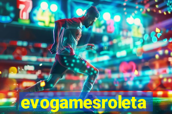 evogamesroleta