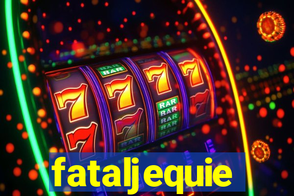 fataljequie