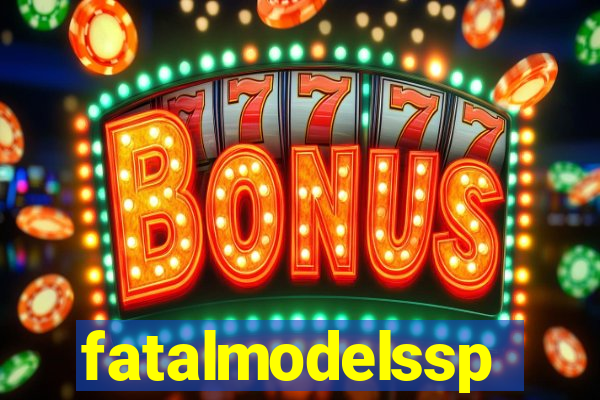 fatalmodelssp