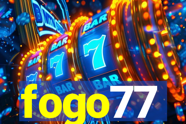 fogo77