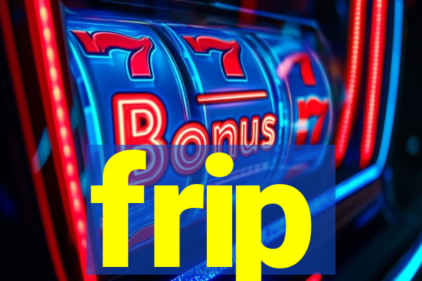 frip