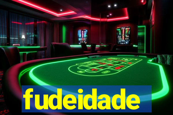 fudeidade