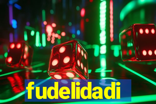 fudelidadi