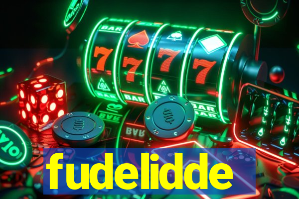 fudelidde