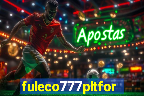 fuleco777pltfor