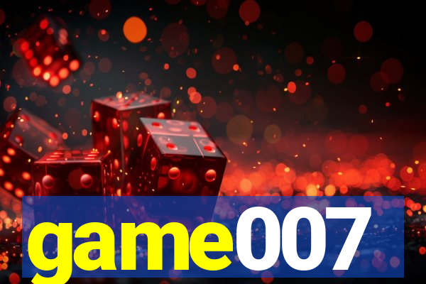 game007