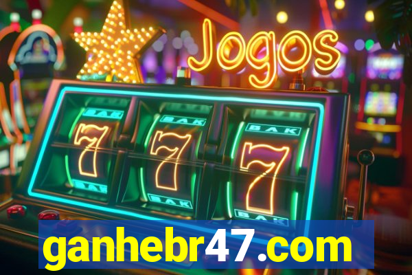 ganhebr47.com