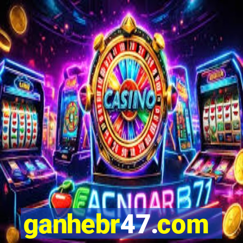 ganhebr47.com