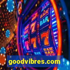 goodvibres.com