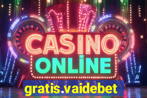 gratis.vaidebet
