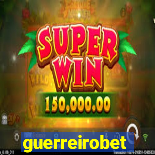 guerreirobet