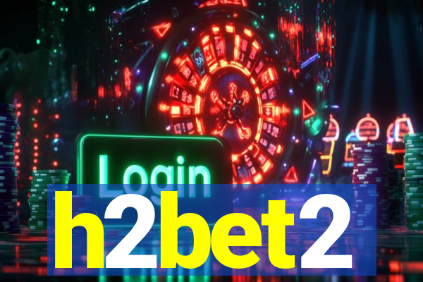 h2bet2