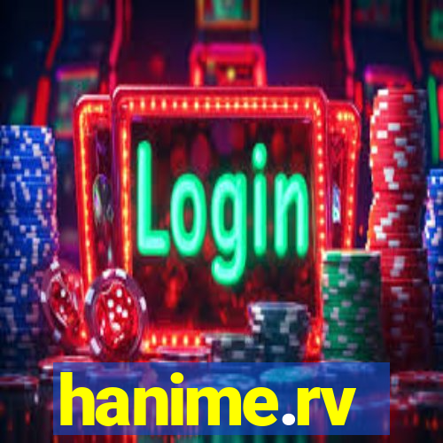 hanime.rv