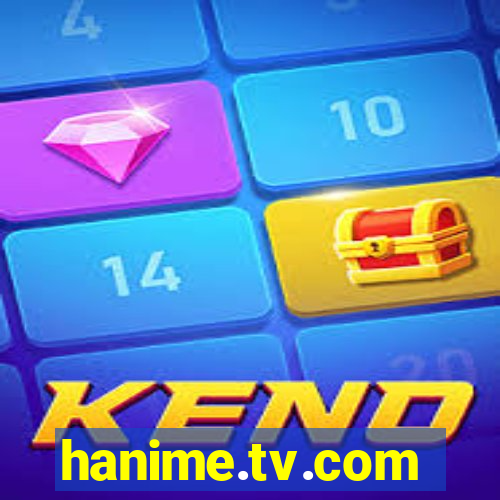 hanime.tv.com